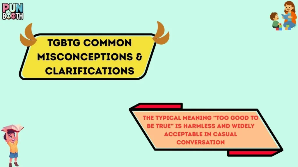 tgbtg Common Misconceptions & Clarifications