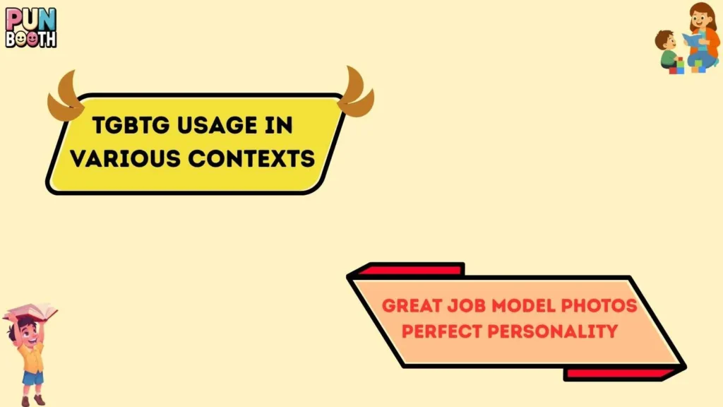 tgbtg Usage in Various Contexts