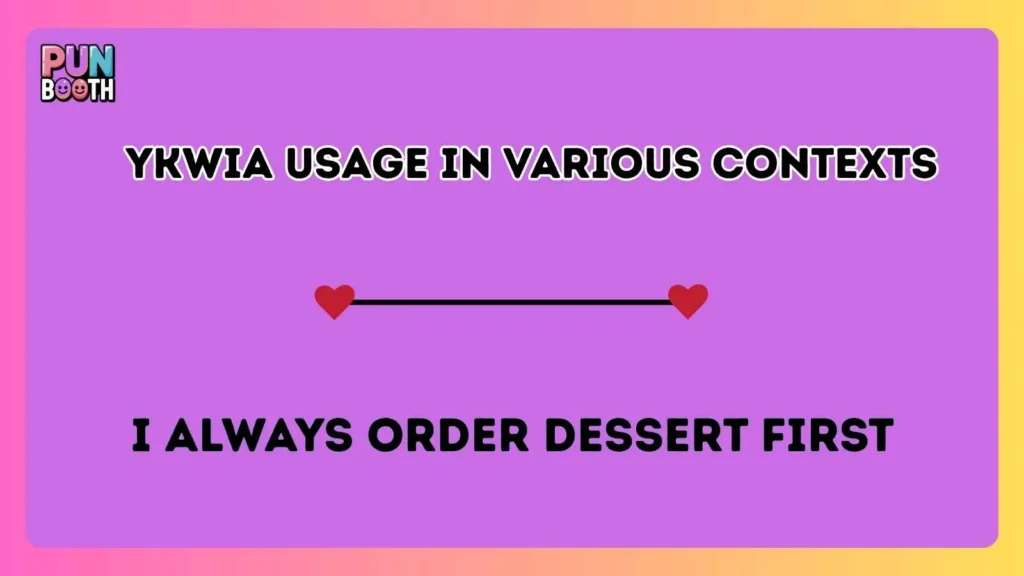 ykwia Usage in Various Contexts