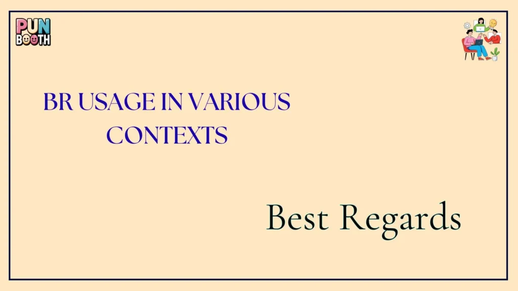 br Usage in Various Contexts