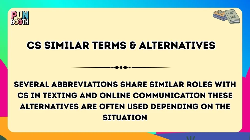 CS Similar Terms & Alternatives