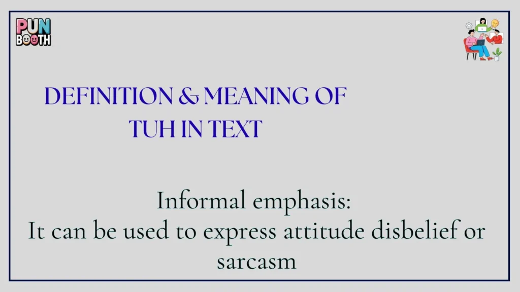 Definition & Meaning of “Tuh” in Text