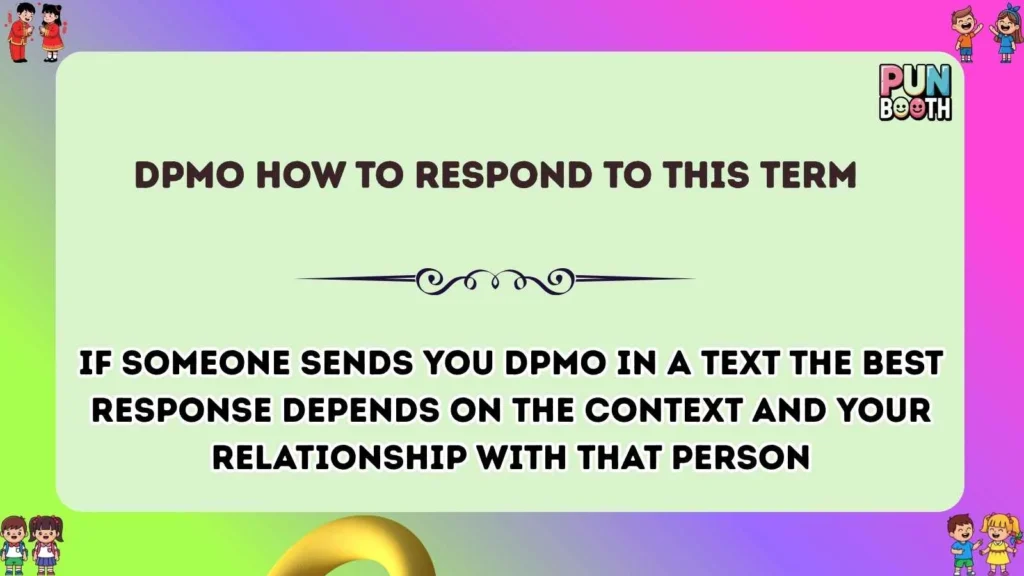 dpmo How to Respond to This Term