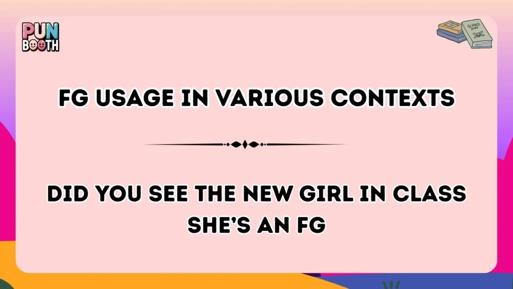 FG Usage in Various Contexts