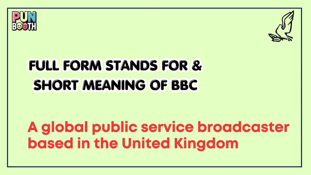 Full Form Stands For & Short Meaning of BBC