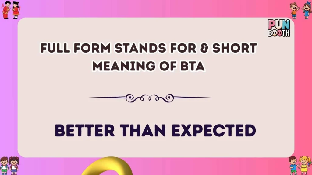 Full Form Stands For & Short Meaning of BTA