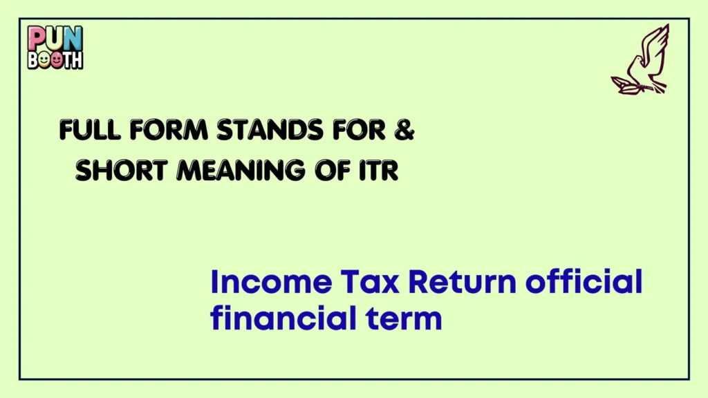 Full Form, Stands For & Short Meaning of ITR