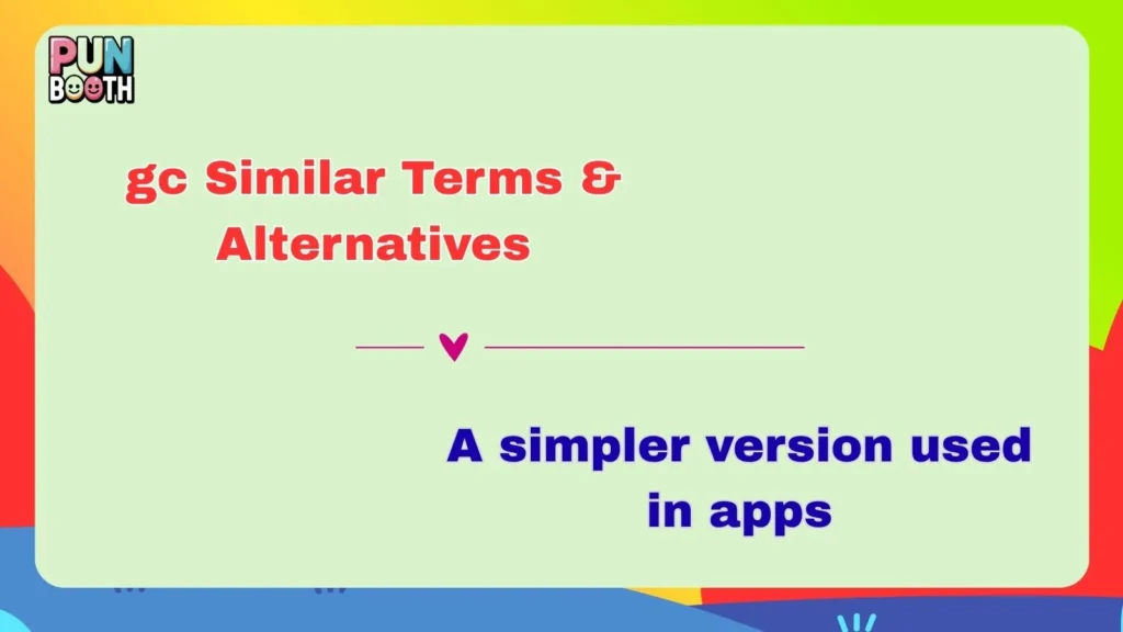 gc Similar Terms & Alternatives