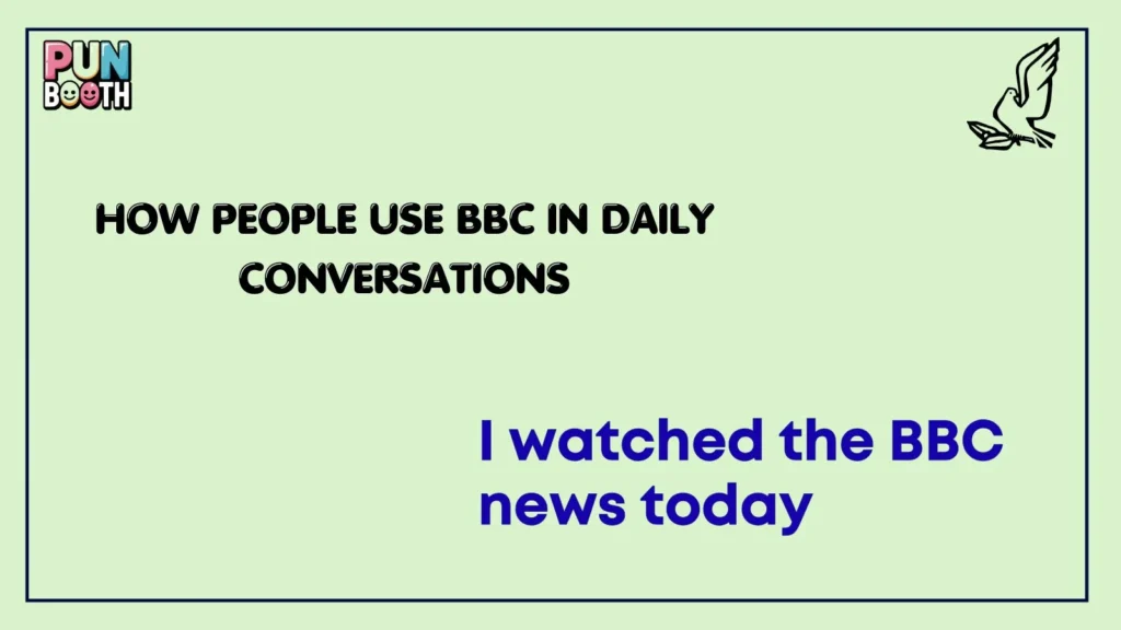 How People Use BBC in Daily Conversations