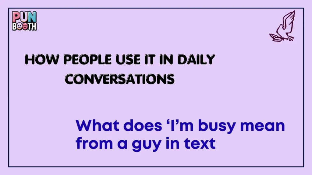 How People Use It in Daily Conversations