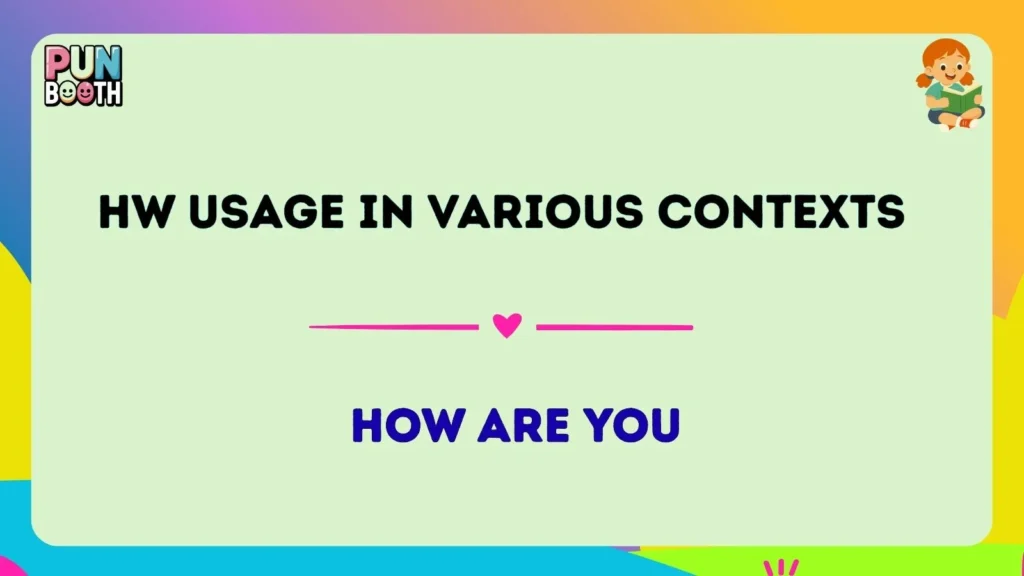 hw Usage in Various Contexts