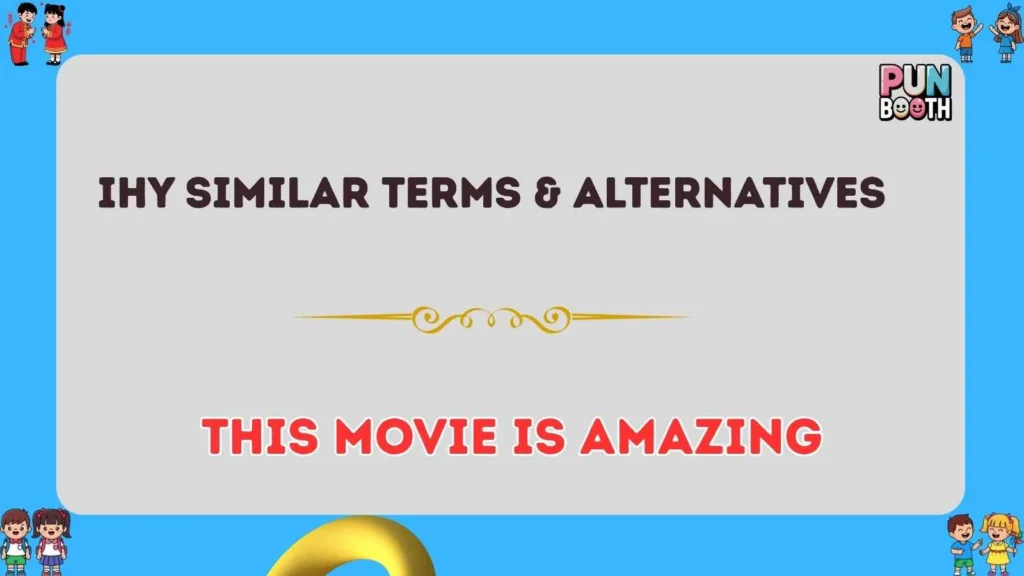 IHY Similar Terms & Alternatives