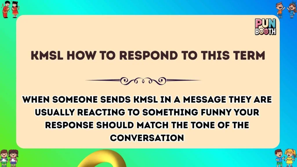 kmsl How to Respond to This Term