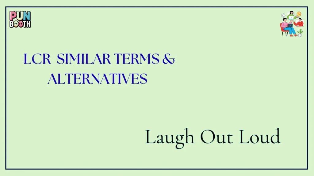 LCR Similar Terms & Alternatives