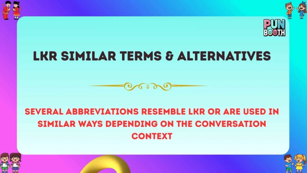Lkr Similar Terms & Alternatives