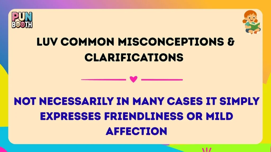 luv Common Misconceptions & Clarifications 