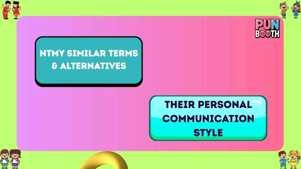 ntmy Similar Terms & Alternatives