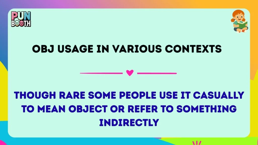 ObJ Usage in Various Contexts 