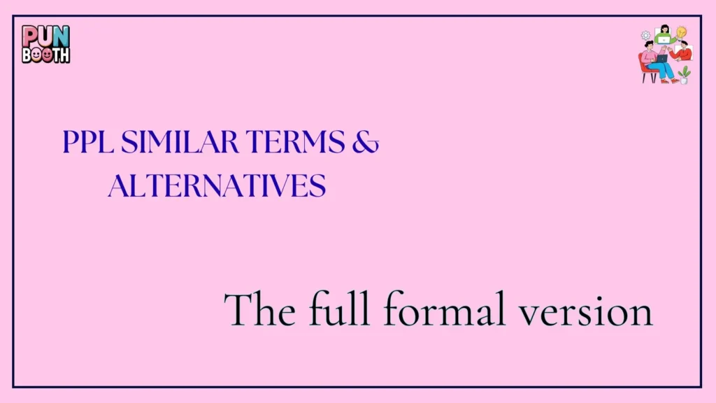 ppl Similar Terms & Alternatives 