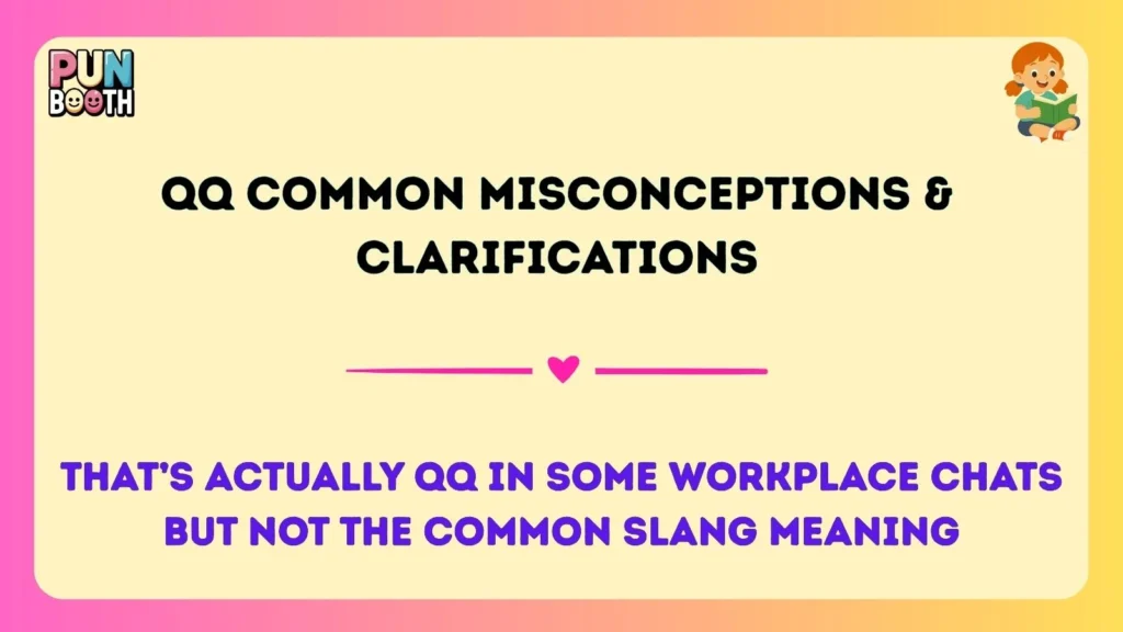 qq Common Misconceptions & Clarifications