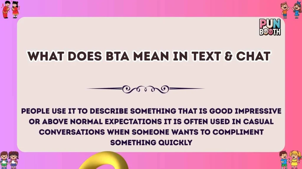 What Does BTA Mean in Text & Chat