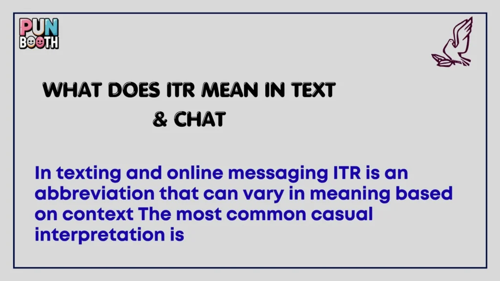 What Does ITR Mean in Text & Chat