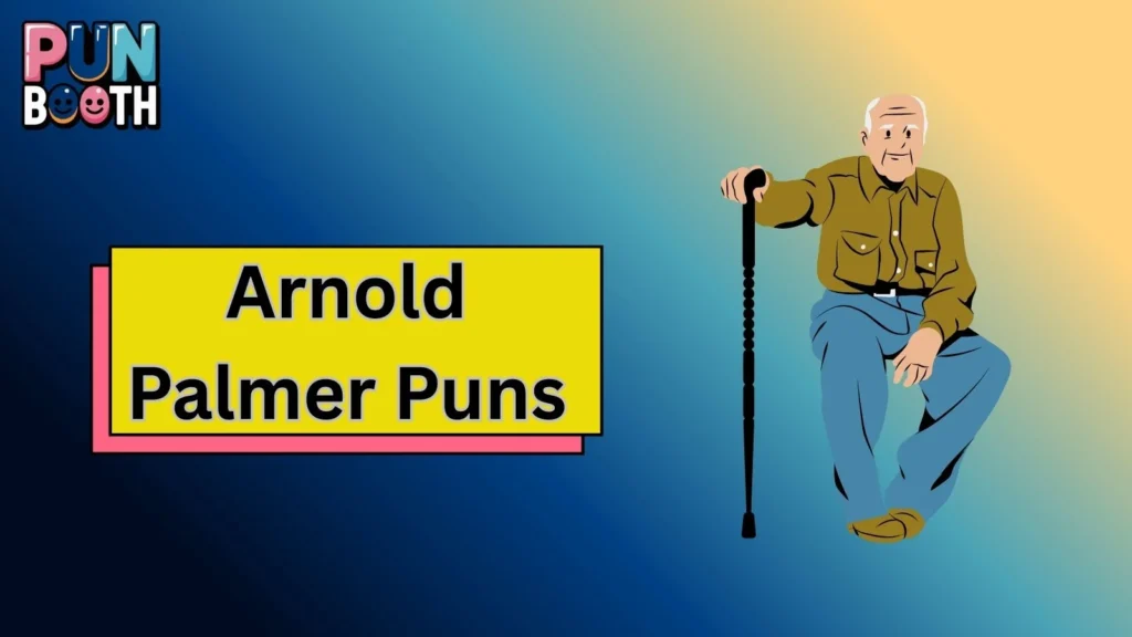 Arnold Palmer Puns