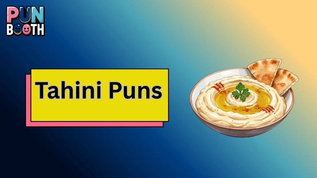 Tahini Puns