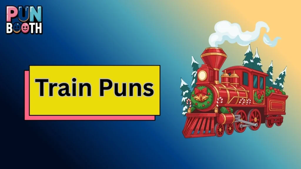Train Puns