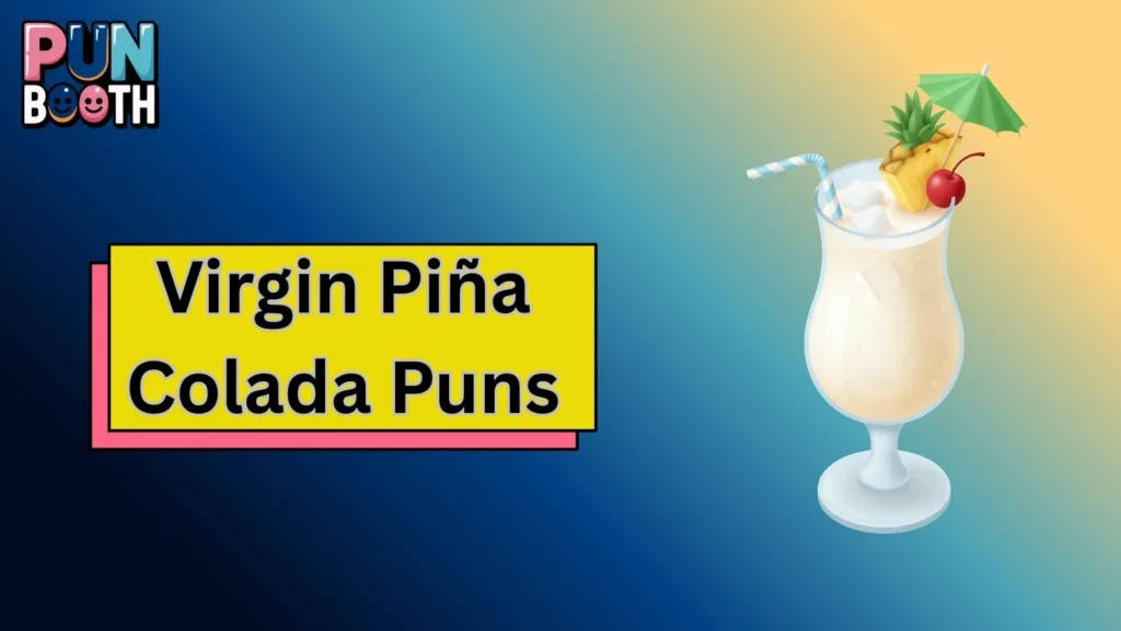 Virgin Piña Colada Puns