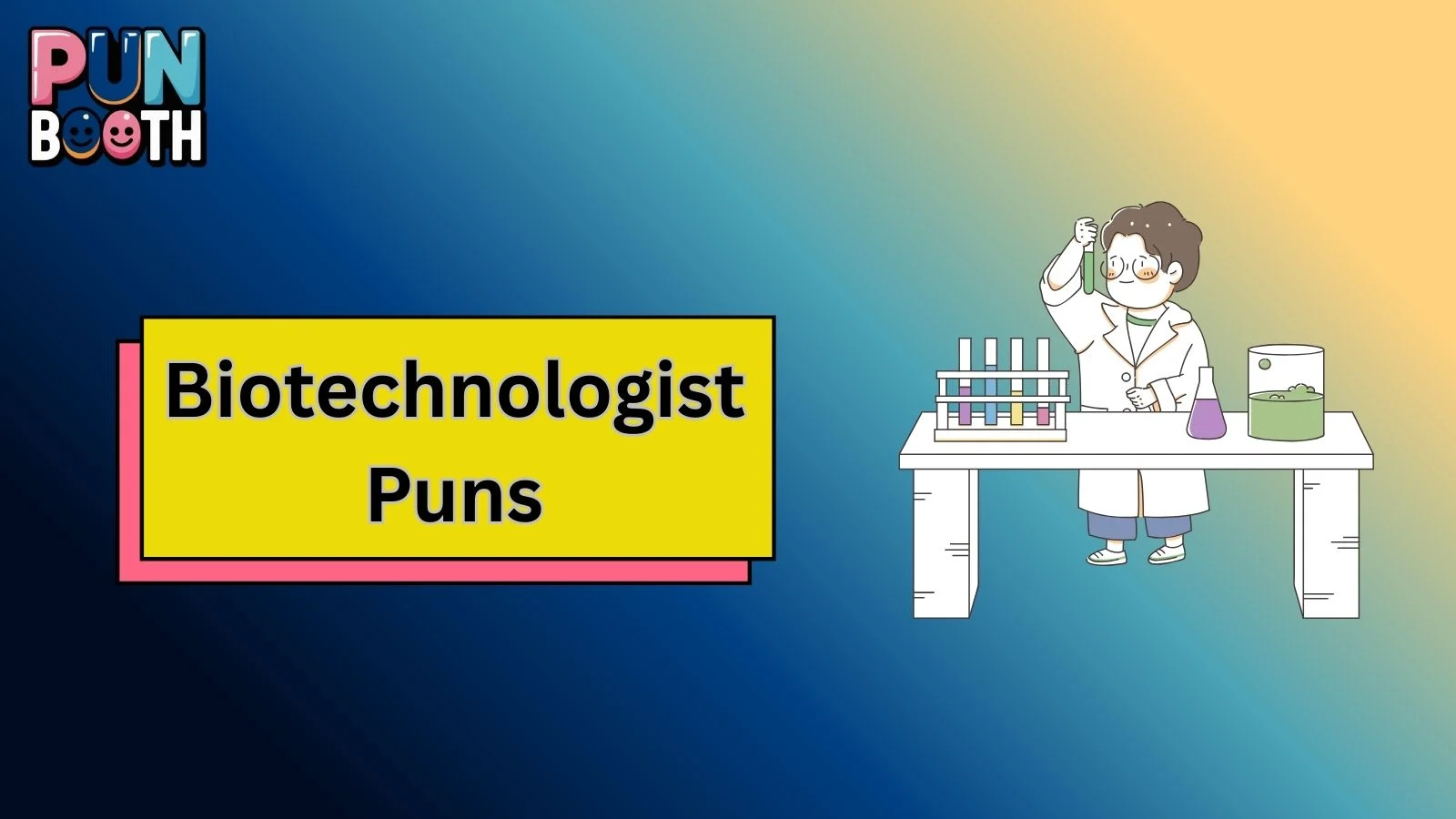 Biotechnologist Puns