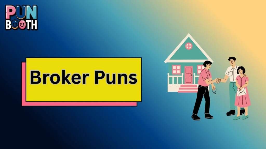 Broker Puns