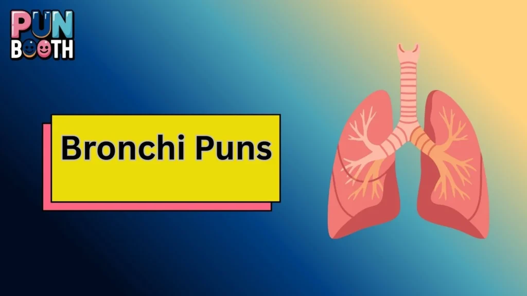 Bronchi Puns