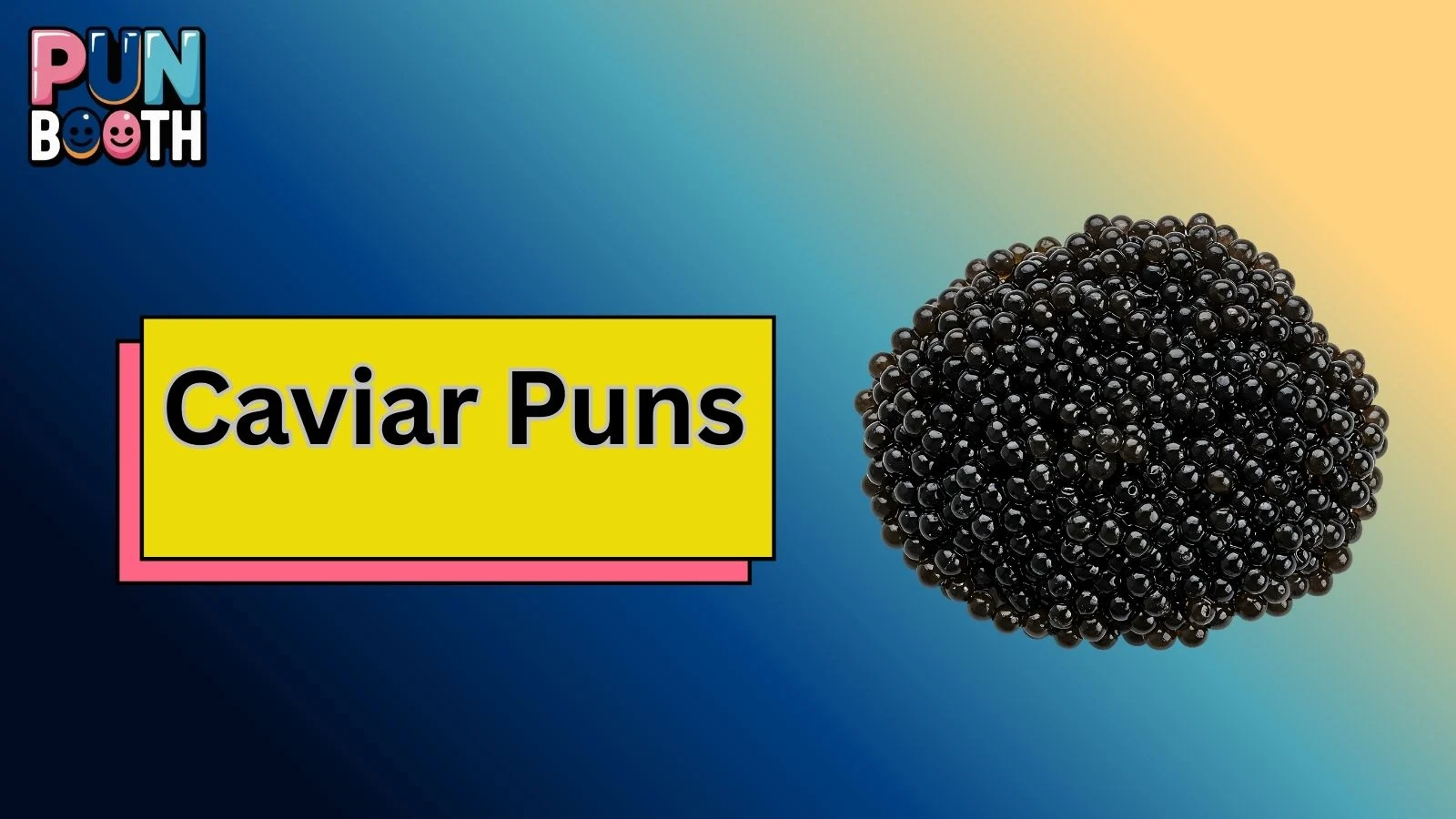 Caviar Puns