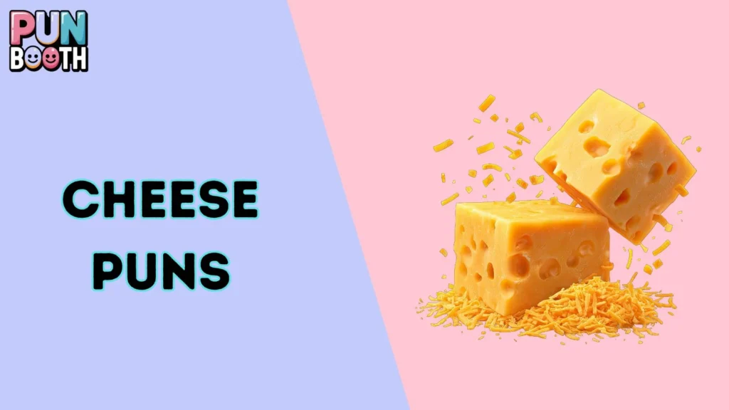Cheese Puns