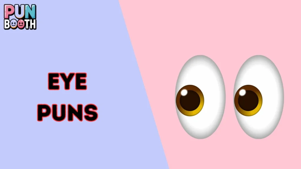 Eye Puns