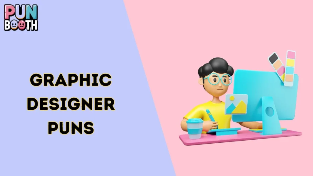 Graphic Designer Puns