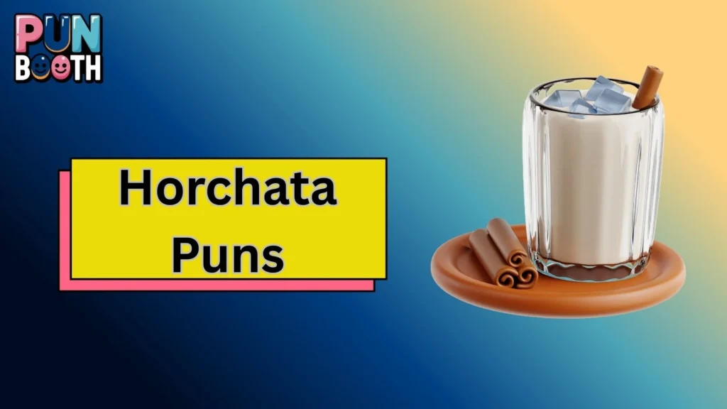 Horchata Puns