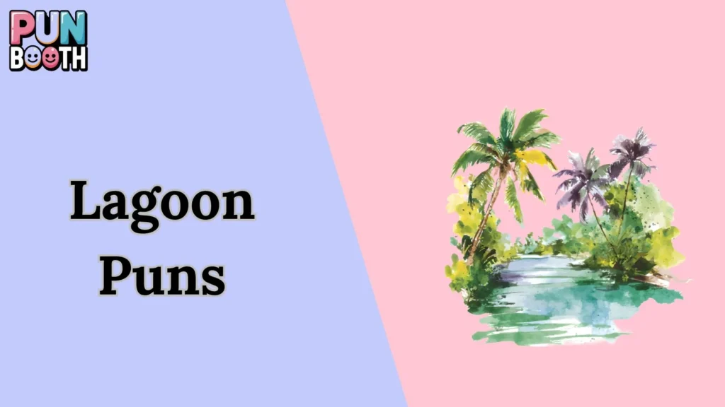 Lagoon Puns