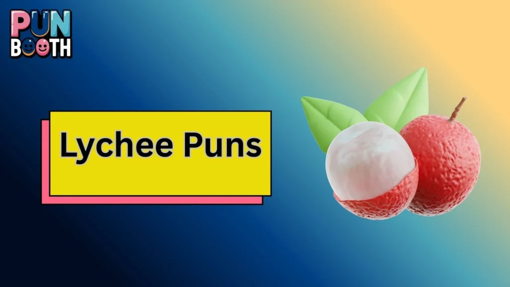 Lychee Puns