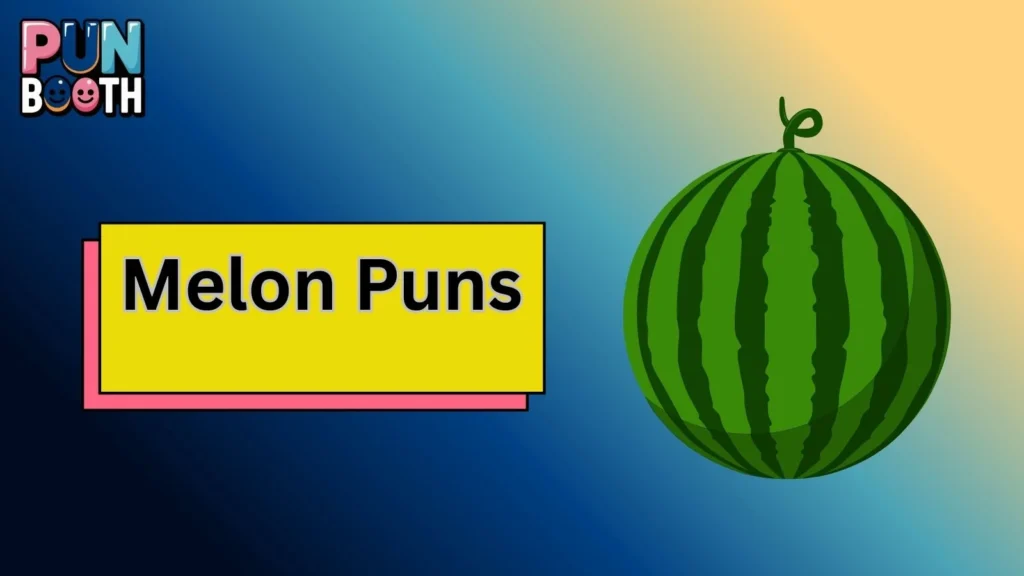 Melon Puns