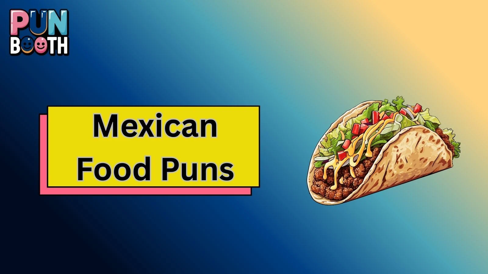 Mexican Food Puns