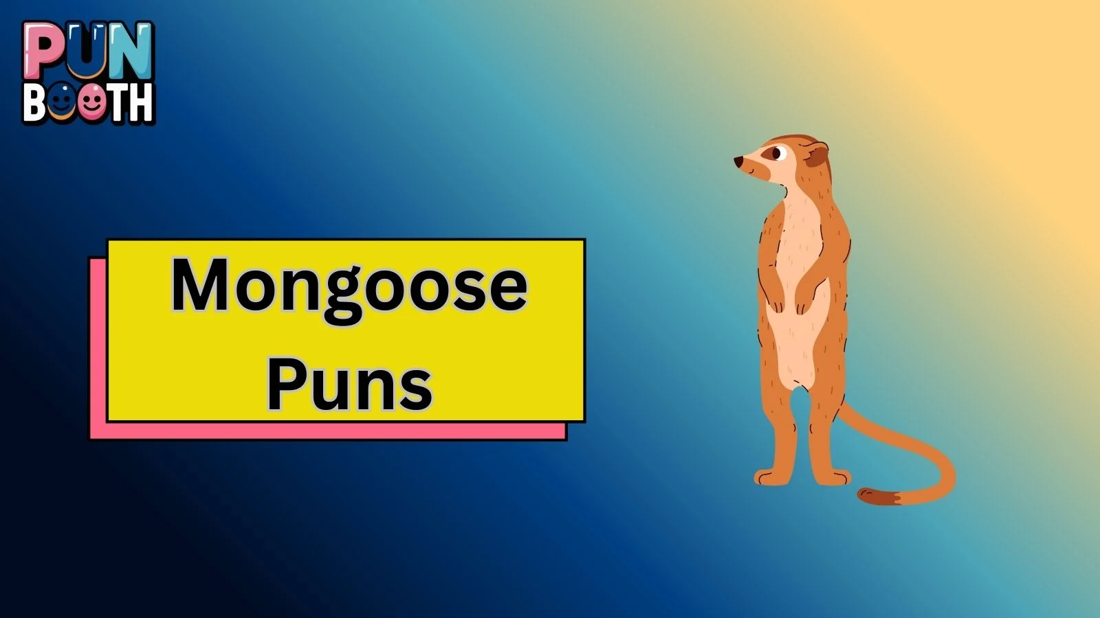 Mongoose Puns