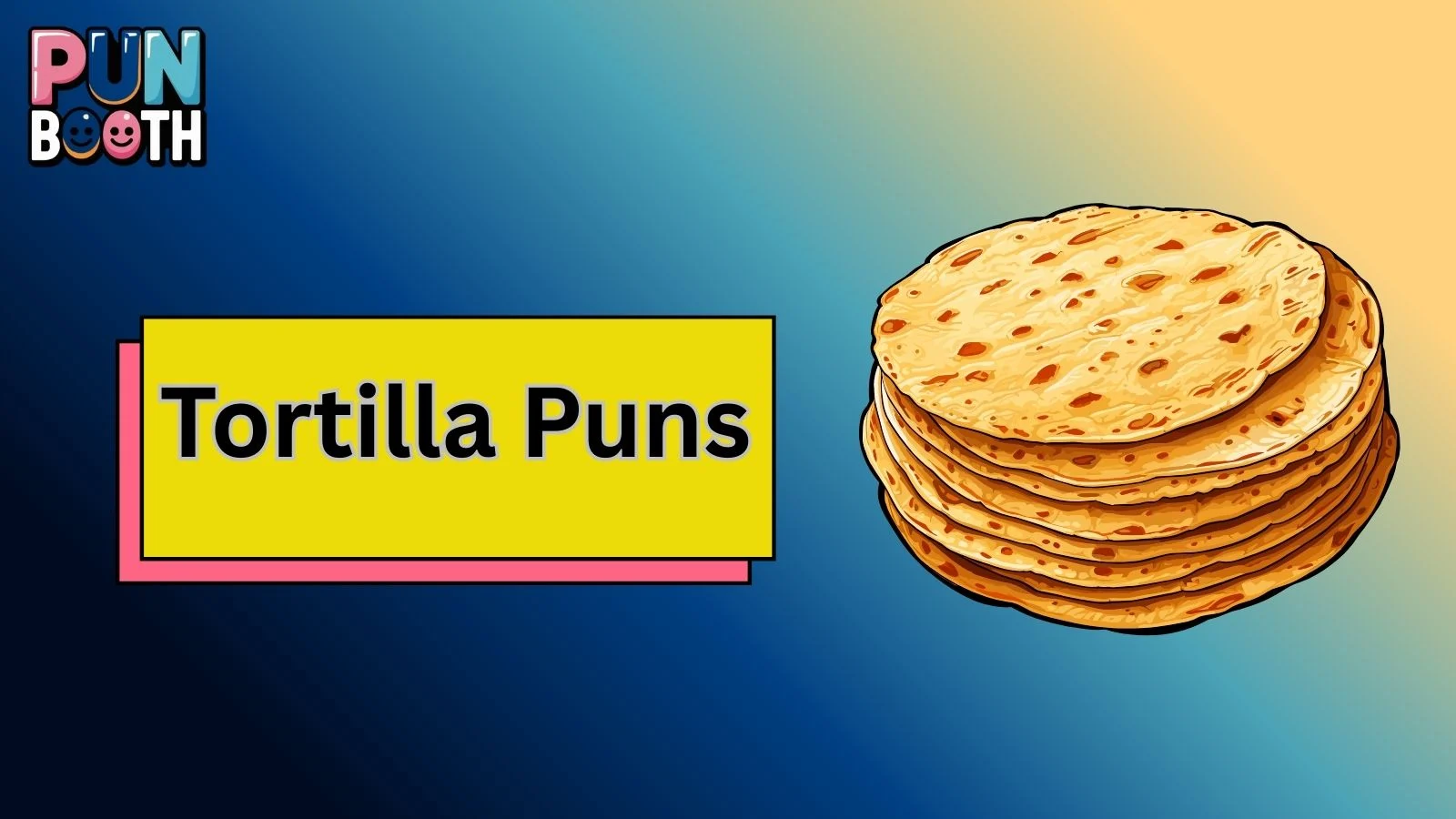 Tortilla Puns