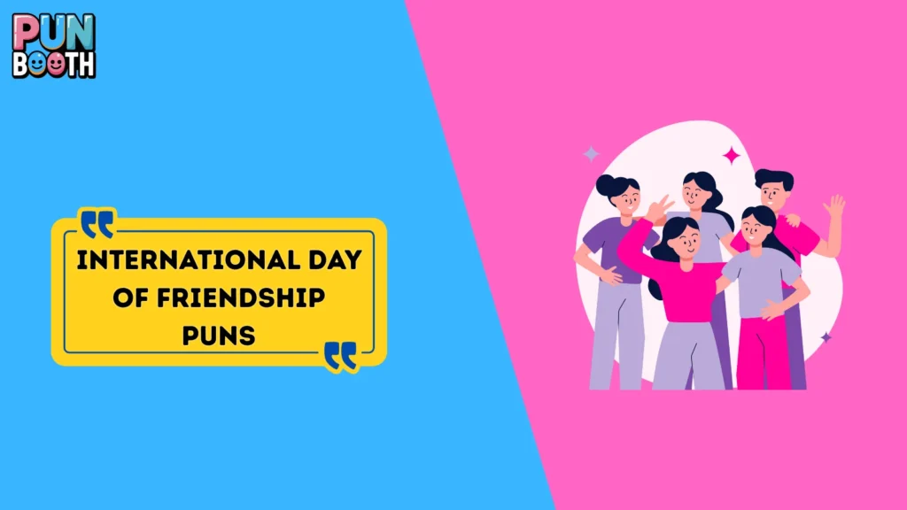 International Day of Friendship Puns