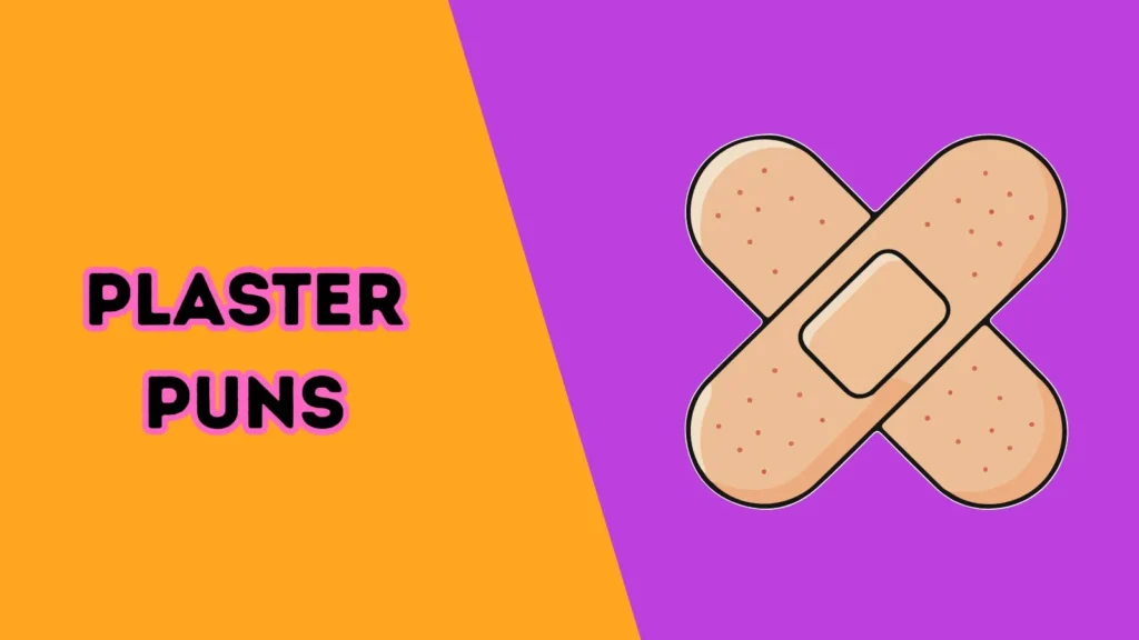 Plaster Puns
