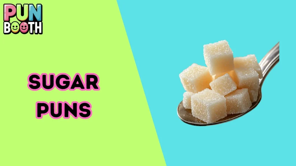 Sugar Puns