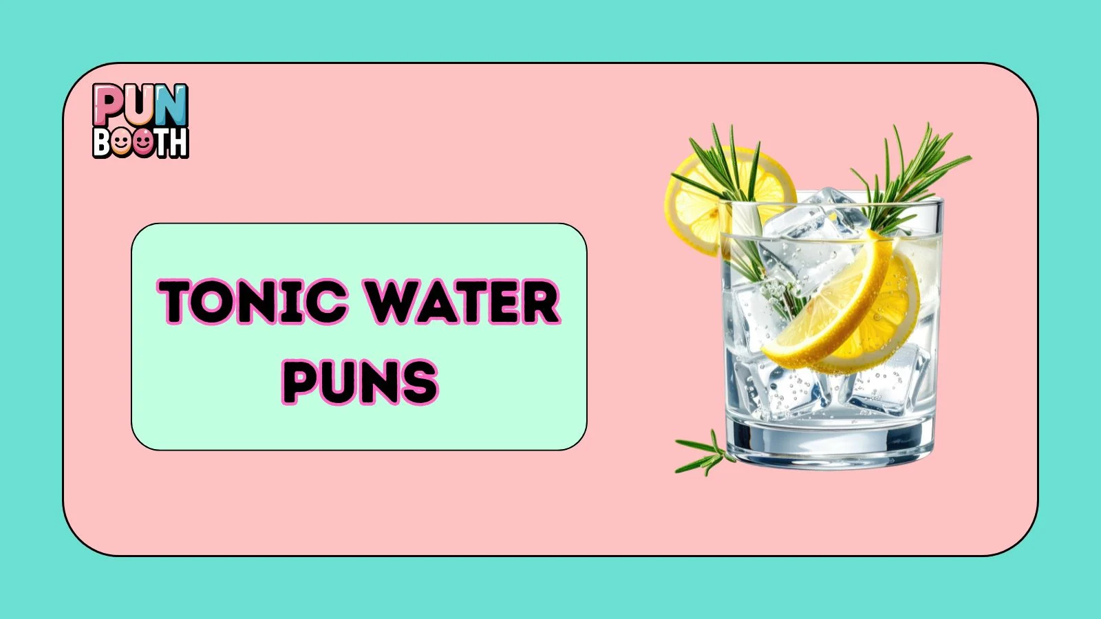 Tonic Water Puns