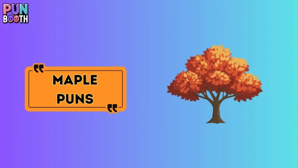 Maple Puns