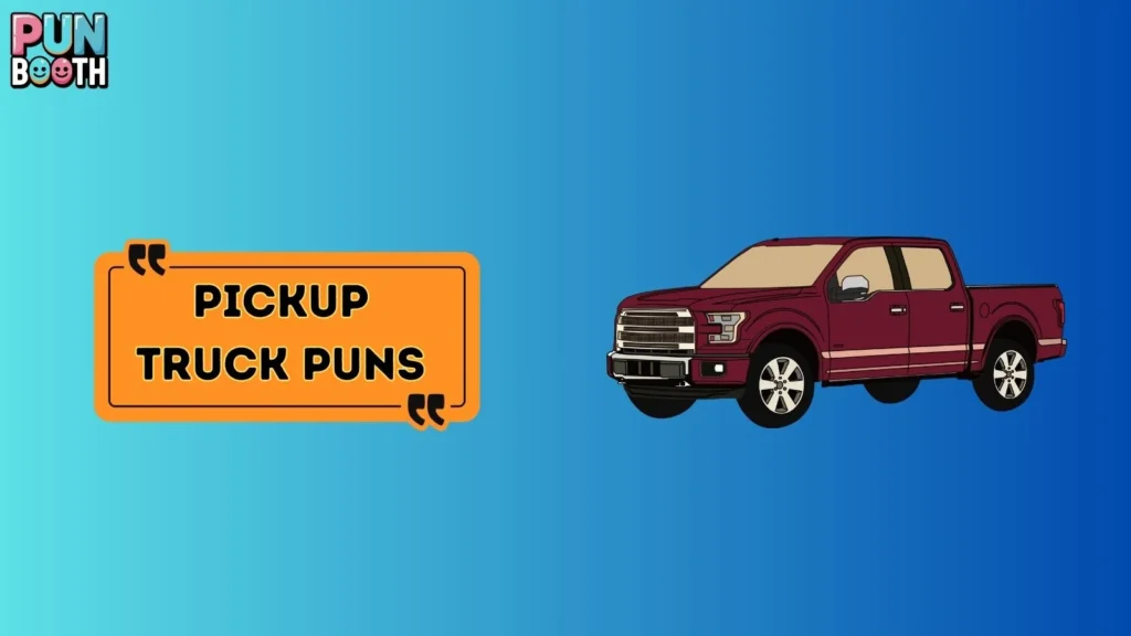 Pickup Truck Puns